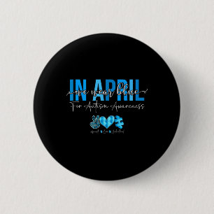 In april Draag we blauw voor autisme. Ronde Button 5,7 Cm