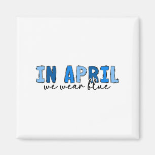 In april Draag we Blauwe Autisme Bewustheid Maand  Magneet