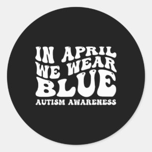 In april Draag we Blue Autism Awareness Groovy voo Ronde Sticker