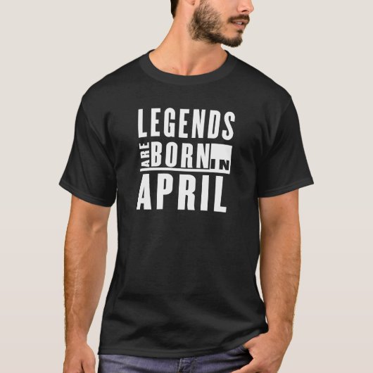IN APRIL GEBOREN LEGENTEN T-SHIRT (Voorkant)