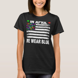 In April We Wear Blue American Flag Awarene T-shirt