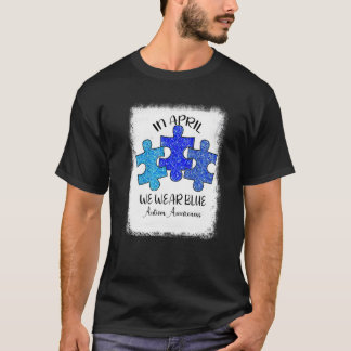 In April We Wear Blue Autism Awareness Autism Ribb T-shirt