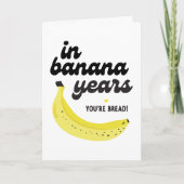 In Banana Years ben je Banana Bread Birthday Kaart (Voorkant)