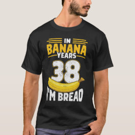 In bananenjaren ben ik brood 38 jaar oud banaan t-shirt