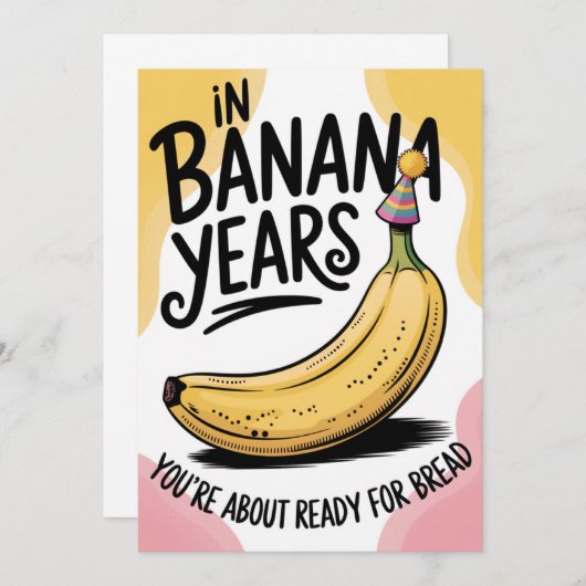 In Bananenjaren Ben Je Brood Grap Oude Verjaardag  (Voorkant / Achterkant)