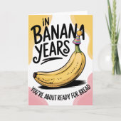 In bananenjaren ben je broodgrap oude verjaardag kaart (Voorkant)