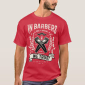 In Barbers vertrouwen we T-shirt (Voorkant)