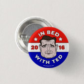 In bed with Ted, Ted Cruz 2016 button/pin Ronde Button 3,2 Cm (Voorkant /achterkant)