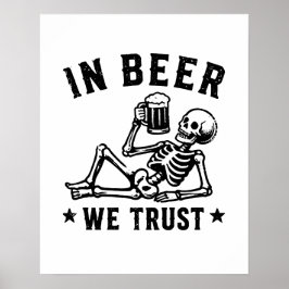 In bier vertrouwen we chillende skelet Beer Pong Poster