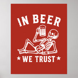 In bier vertrouwen we chillende skelet Beer Pong Poster