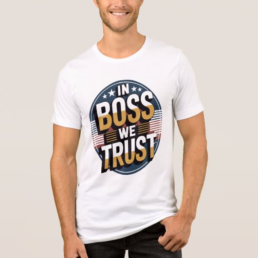 In Boss We Trust Illustration Design National Boss Tri-Blend Shirt (Voorkant)