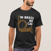 In Brass We Can Sing Wind Instrument Music T-shirt (Voorkant)