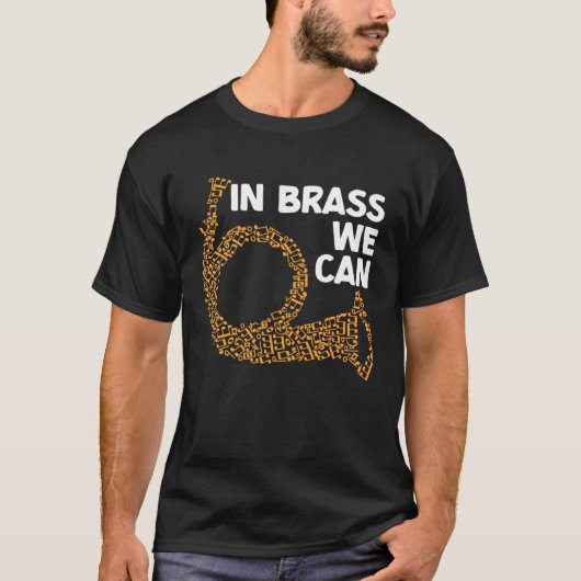 In Brass We Can Sing Wind Instrument Music T-shirt (Voorkant)