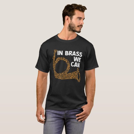 In Brass We Can Sing Wind Instrument Music T-shirt (Voorkant volledig)