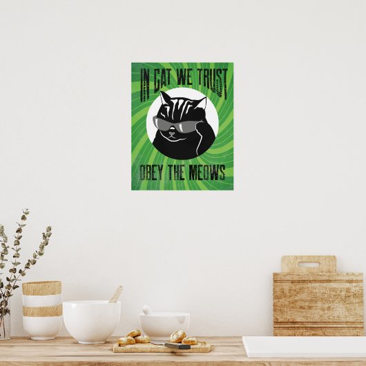 In Cat we Trust, Obey the Meows # 6 Poster (Keuken)