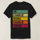 In Charlie Doing Charlie Dingen Grappig gepersonal T-shirt (Design voorkant)