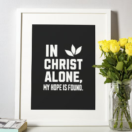 In Christ Alone" Bold Hope Inspirerend Poster