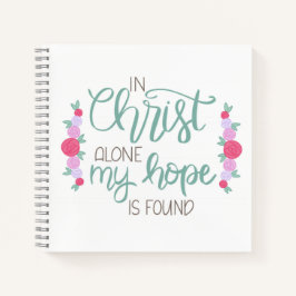 In Christ Alone Mijn Hoop Is Gevonden Spiraal Jour Notitieboek