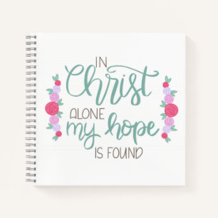 In Christ Alone Mijn Hoop Is Gevonden Spiraal Jour Notitieboek