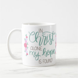 In Christus Alleen Mijn Hoop Is Gevonden Koffiemok