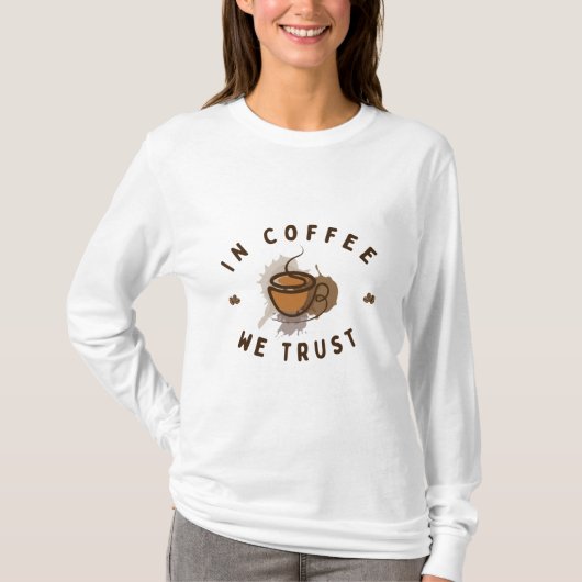In Coffee vertrouwen we op grappig T-shirt (Voorkant)