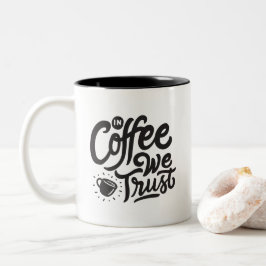 In Coffee We Trust, Two-Tone Coffee Mug Tweekleurige Koffiemok