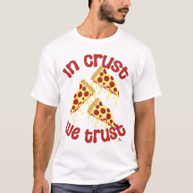 In Crust vertrouwen we op Pizza Humor Slogan