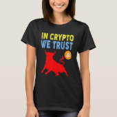 In Crypto We Trust Bitcoin Trading & Mining Asset T-shirt (Voorkant)