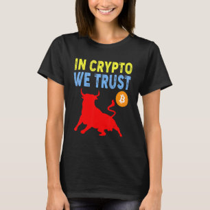 In Crypto We Trust Bitcoin Trading & Mining Asset T-shirt