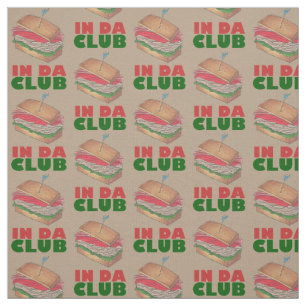 In Da Club Turkey Club Sandwich Funny Foodie Diner Stof