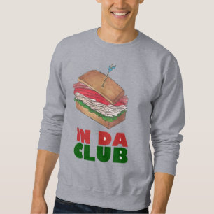In Da Club Turkey Club Sandwich Funny Foodie Diner Trui