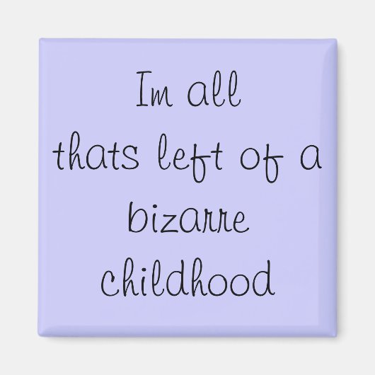 In dat alles overgebleven van een bizarre jeugd magneet (Voorkant)