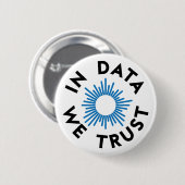 In Data We Trust Badge Ronde Button 5,7 Cm (Voorkant /achterkant)