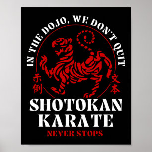 In de Dojo stoppen we niet met Shotokan Karate Poster