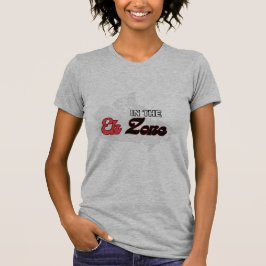 In de Eh zone t shirt
