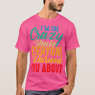 In de gekke oom waarschuwde iedereen je voor retro t-shirt