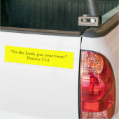 "In de Heer, zet je vertrouwen." Psalms 11:1 Bumpersticker (Op Truck)