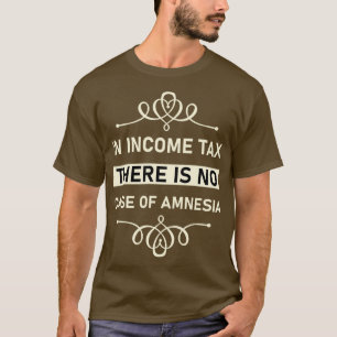 In de inkomstenbelasting is er geen hoesje van amn t-shirt