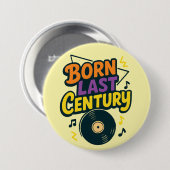 In De Laatste Eeuw Geboren Vinylplaat Grappig Ronde Button 7,6 Cm (Voorkant /achterkant)