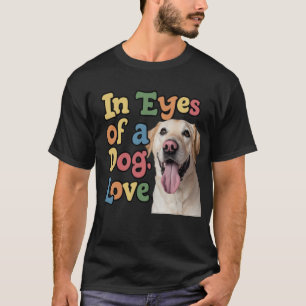 In de ogen van een hond liefde t-shirt