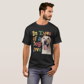 In de ogen van een hond liefde t-shirt (Voorkant volledig)