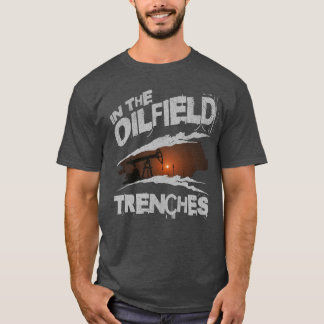 In de olieveld loopgraven arbeider Oilman Rig Life T-shirt
