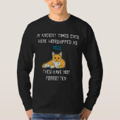 In de oude tijd werden katten als goden gedragen t-shirt (Voorkant)