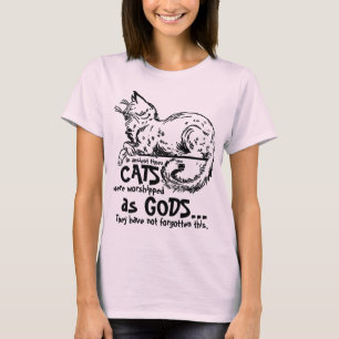 In de oudheid werden katten aanbeden als goden T-s T-shirt