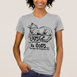 In de oudheid werden katten aanbeden als goden T-s T-shirt
