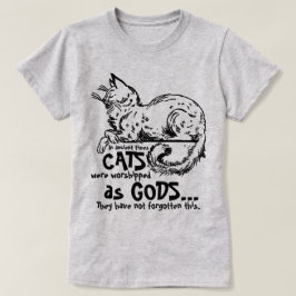 In de oudheid werden katten aanbeden als goden T-s T-shirt