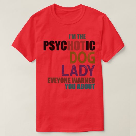 In de psychotische hond dame t-shirt (Design voorkant)