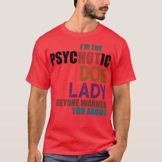 In de psychotische hond dame t-shirt