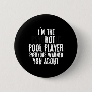 In de Psychotische Hot Pool Speler – 8-ball Pool Ronde Button 5,7 Cm