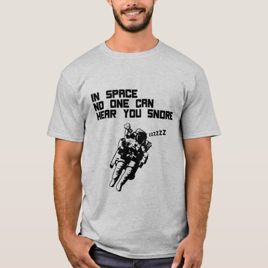 In de ruimte kan niemand je snore horen t-shirt (Voorkant)